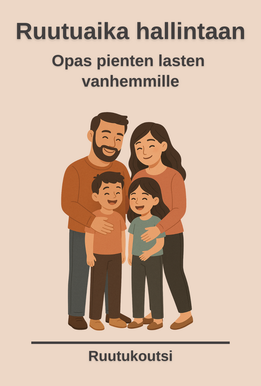 Ruutuaika hallintaan – Opas 0–6-vuotiaiden vanhemmille